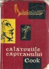 Calatoriile capitanului Cook, Editura Stiintifica, 1959, 543 pagini, Editie veche, Carti de colectie