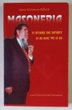 MASONERIA , O STARE DE SPIRIT , O AI SAU NU O AI , INTERVIURI 1993 - 2002 , EDITIA A II - A de HORIA NESTORESCU - BALCESTI , 2013