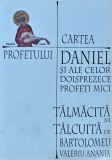 Cartea Profetului Daniel Editura Anastasia 2000 Brosata 380 Pagini Religie
