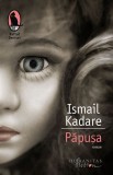 Papusa - Ismail Kadare - Roman Beletristica