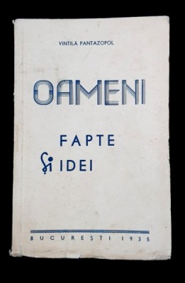 OAMENI, FAPTE SI IDEI de VINTILA PANTAZOPOL, 1935 foto