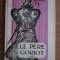 Honore de Balzac - Le pere Goriot (1969, editie cartonata)