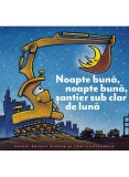 Cumpara ieftin Noapte Buna, Noapte Buna, Santier Sub Clar De Luna, Sherri Duskey Rinker - Editura Art
