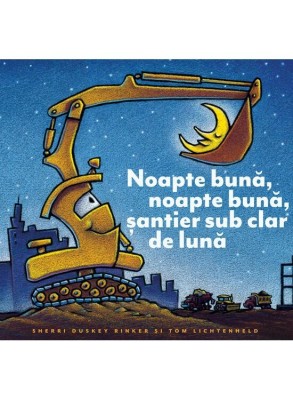 Noapte Buna, Noapte Buna, Santier Sub Clar De Luna, Sherri Duskey Rinker - Editura Art foto
