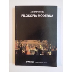 FILOSOFIA MODERNA. ORIENTARI FUNDAMENTALE de ALEXANDRU SURDU 2002