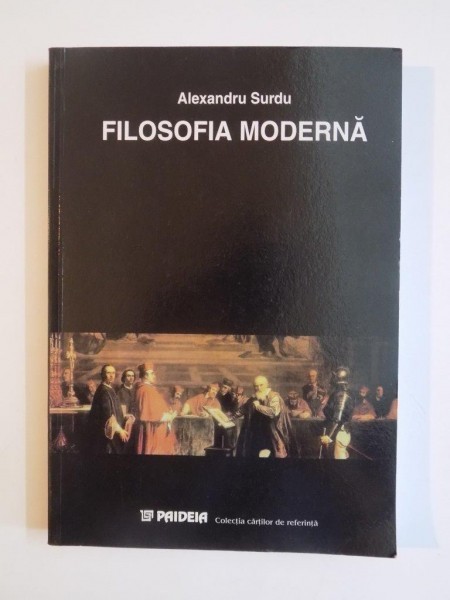 FILOSOFIA MODERNA. ORIENTARI FUNDAMENTALE de ALEXANDRU SURDU 2002
