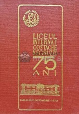 Liceul Internat Costache Negruzzi. 75 de ani. 1895-1970 - 1970 - Ioan Manolache (coord.) (F247)