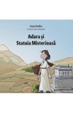 Adara si Statuia Misterioasa - Ioana Podina