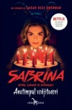 Sabrina intre lumina si intuneric. Anotimpul vrajitoarei/Sarah Rees Brennan