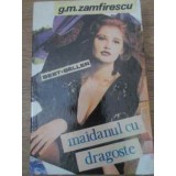 MAIDANUL CU DRAGOSTE-G.M. ZAMFIRESCU-259477