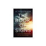 The Book of Signs: 31 Undeniable Prophecies of the Apocalypse