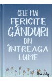 Cele mai fericite ganduri din intreaga lume
