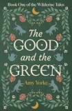 The Good and the Green: A Cozy Romantic Fantasy Novel