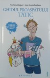 Ghidul proaspatului tatic - Pierre Antilogus