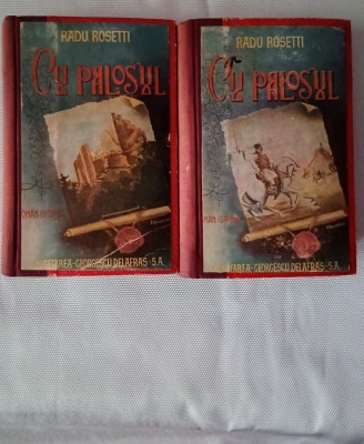 Radu Rosetti-Cu palosul -Poveste vitejeasca din vremea Descalecatului Moldovei foto