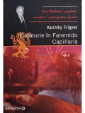 Karinthy Frigyes - Calatorie in Faremido Capillaria (Editia: 2005)