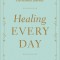 Healing Every Day: A 90-Day Devotional Journey