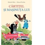 Cartitel si masinuta lui - ZDENEK MILER, Eduard Petiska, Petra Dobruska