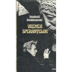 Vremea sperantelor - Innokenti Smoktunovski