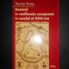 Marian Stroia - Romanii in confluenta europeana in secolul al XVIII-lea