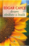 Despre sănătate și boală - Paperback brosat - Edgar Cayce - Deceneu