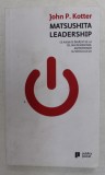 MATSUSHITA LEADERSHIP de JOHN P. KOTTER , 2015