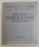 ISTORIA LIMBII ROMANE LITERARE de STEFAN MUNTEANU si VASILE D. TARA , 1978