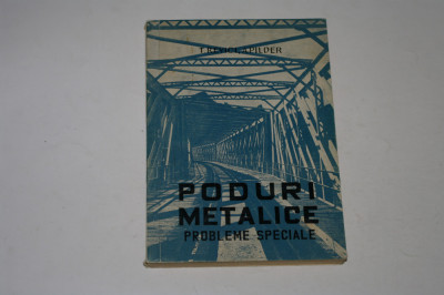 Poduri metalice - Probleme speciale - Teofil Revici - Alfred Pilder - 1960 foto