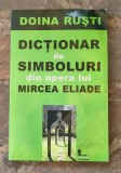 Dictionar de simboluri din opera lui Mircea Eliade- Doina Rusti