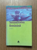 Psihanaliza | Francoise Dolto - Opere, volumul 3. Sexualitatea feminina