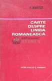 Cumpara ieftin Cartea despre limba romaneasca - 1972 - Nicolae Mihaescu ($I10), Didactica si Pedagogica