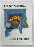 CHOICE STORIES FOR CHILDREN ,selected by ERNEST LLOYD , 1993