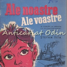 Ale Noastre Ale Voastre - Ioan D. Chirescu - Tiraj: 667 Exemplare - Partituri