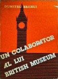 Dumitru Brehui - Un colaborator al lui British Museum