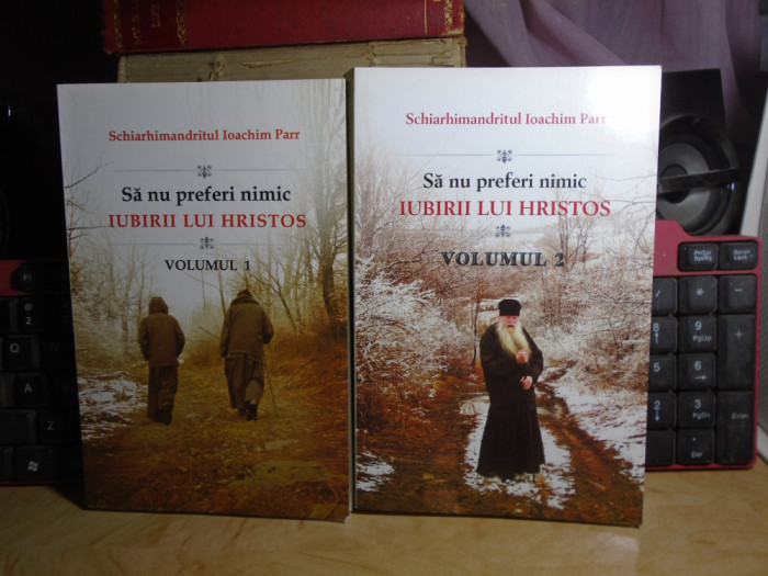 IOACHIM PARR - SA NU PREFERI NIMIC IUBIRII LUI HRISTOS (VOL. 1 + VOL. 2) ,2015 #