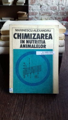 CHIMIZAREA IN NUTRITIA ANIMALELOR - MARINESCU ALEXANDRU foto