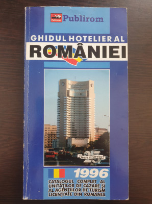 GHIDUL HOTELIER AL ROMANIEI - 1996 Catalogul complet al unitatilor de cazare foto