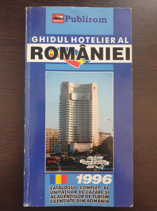 GHIDUL HOTELIER AL ROMANIEI - 1996 Catalogul complet al unitatilor de cazare