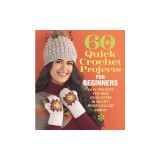 60 Quick Crochet Projects for Beginners: Easy Projects for New Crocheters in Pacific(r) from Cascade Yarns(r)