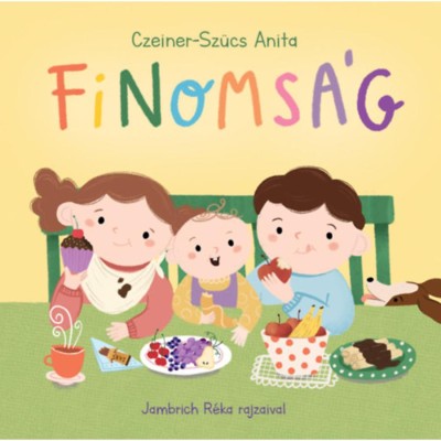 Finoms&amp;aacute;g - Czeiner-Sz&amp;uuml;cs Anita foto