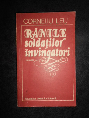 Corneliu Leu - Ranile soldatilor invingatori (1985) foto