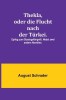 Thekla, oder die Flucht nach der T