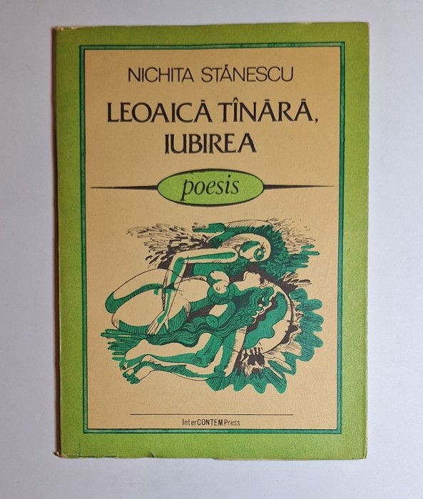 Leoaică t&icirc;nără, iubirea &ndash; Aut. Nichita Stănescu, Ed. InterCONTEMPress, 1991