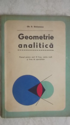 Gh. D. Simionescu - Geometrie analitica, manual pentru anul III liceu foto