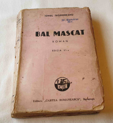 BAL MASCAT - Ionel Teodoreanu, carte veche anul 1945 foto