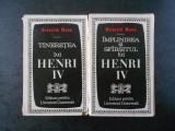 HEINRICH MANN - TINERETEA LUI &amp; IMPLINIREA SI SFARSITUL LUI HENRI IV (2 volume)