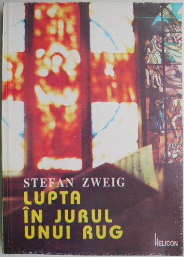 Lupta in jurul unui rug &ndash; Stefan Zweig