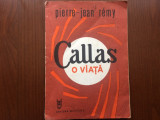 Callas O Viata Pierre Jean Remy maria callas editura muzicala 1988 arta muzica, Alta editura