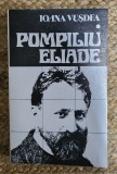 Ioana Vusdea - Pompiliu Eliade