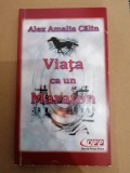 POEZIE - VIATA CA UN MARATON - ALEX AMALIA CALIN